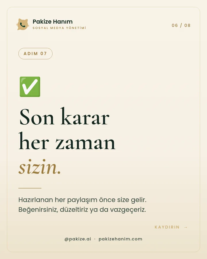 Son karar her zaman sizin: hazırlanan her paylaşım önce size gelir